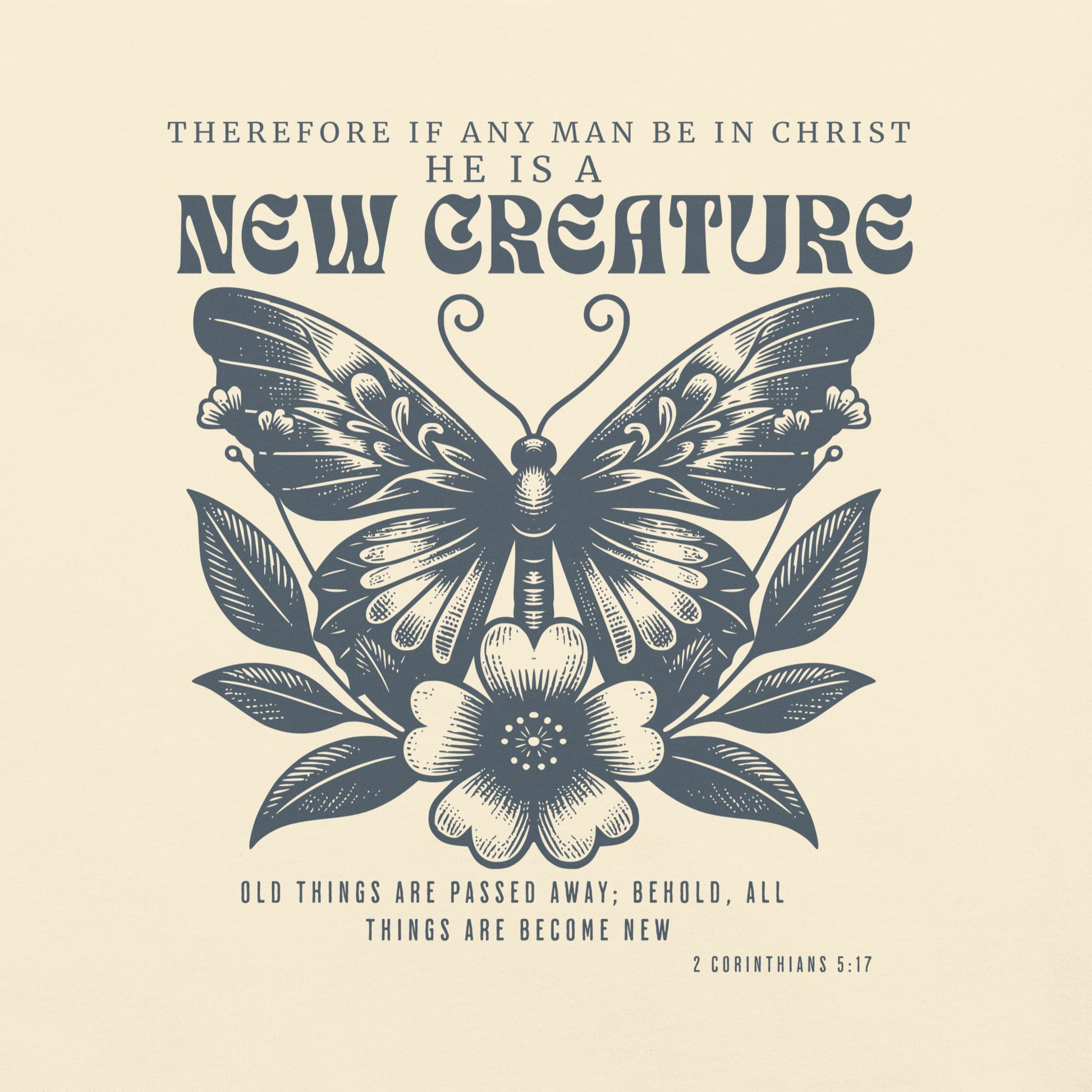 New Creature  Christian Bible Verse T-Shirt