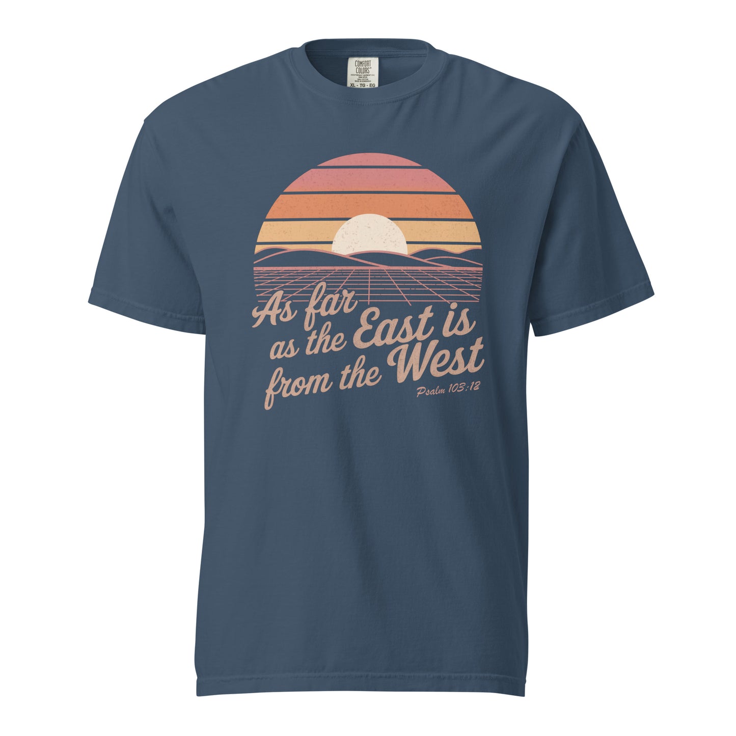 As Far as The East is from the West  Christian Bible Verse T-Shirt
