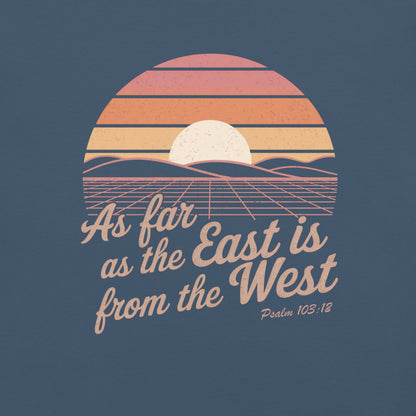As Far as The East is from the West  Christian Bible Verse T-Shirt