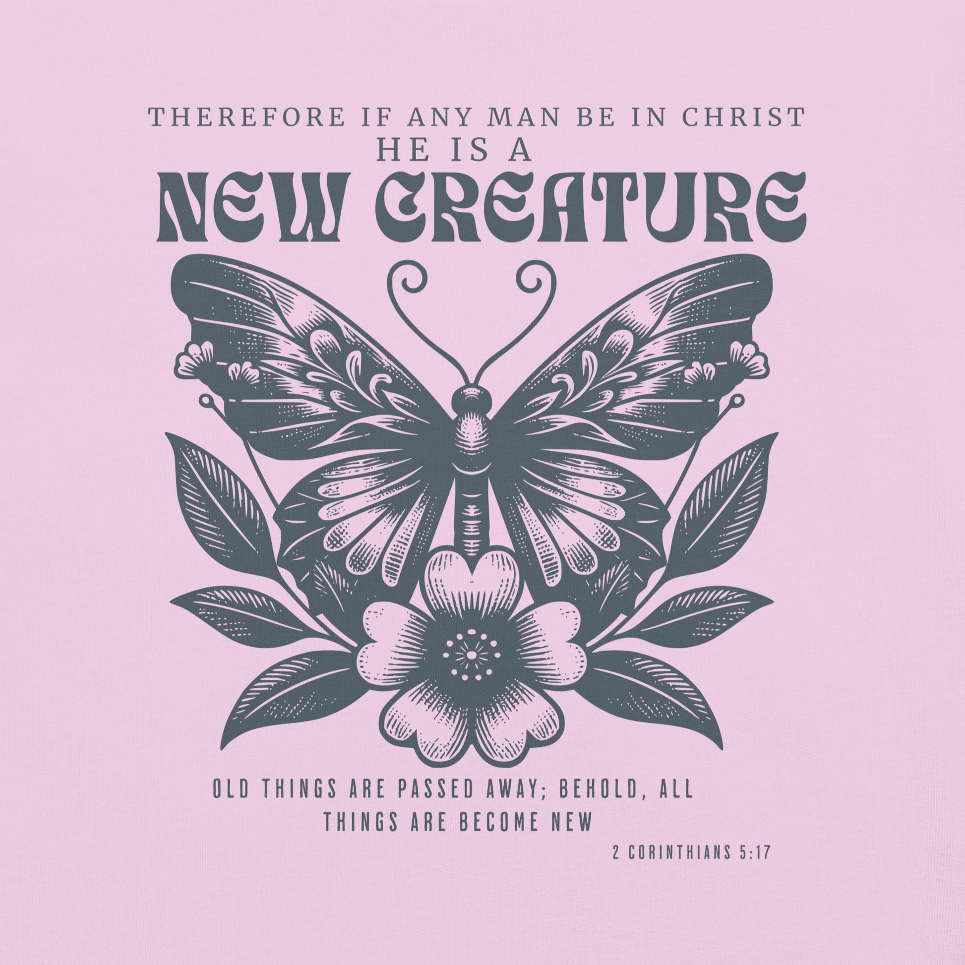 New Creature  Christian Bible Verse T-Shirt