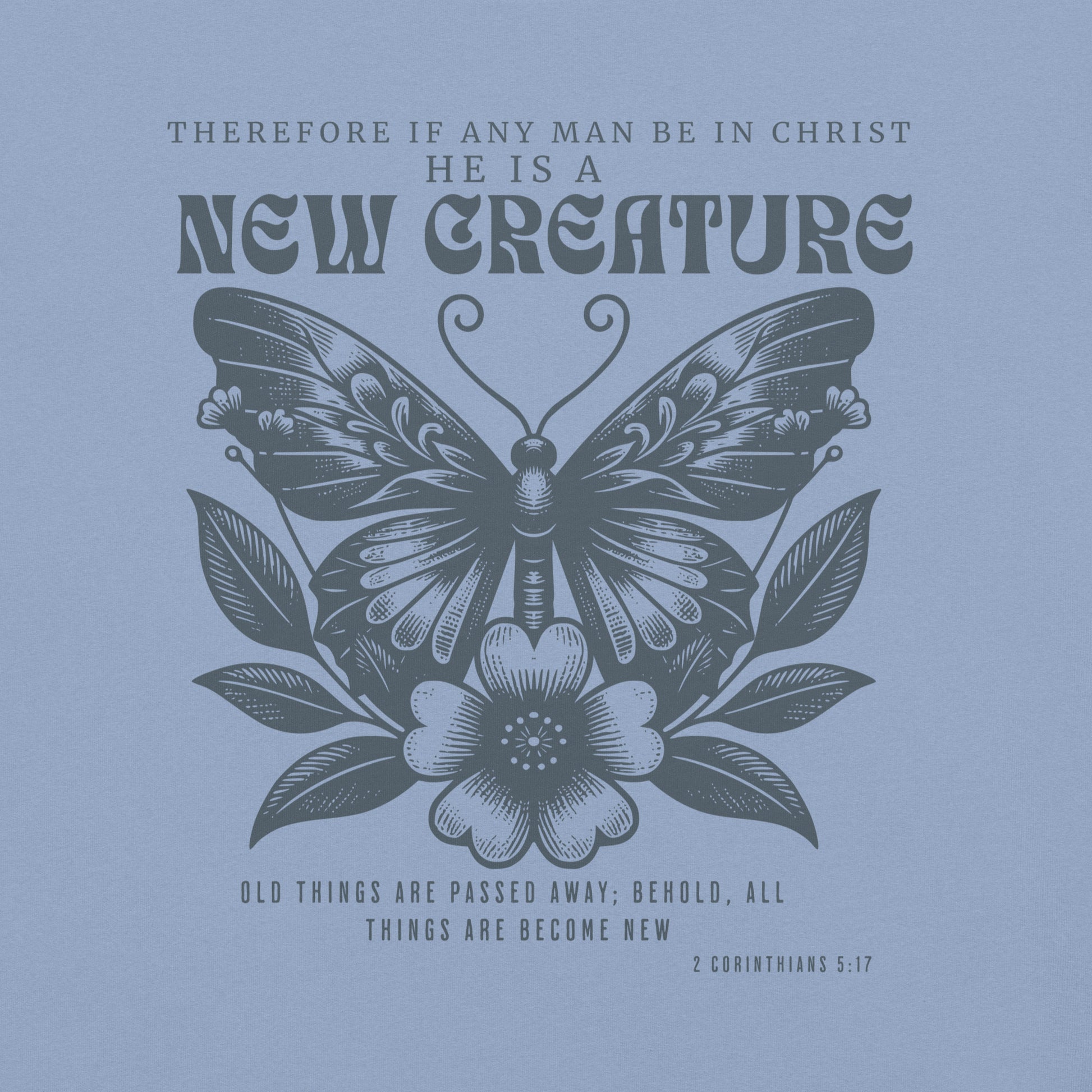 New Creature  Christian Bible Verse T-Shirt