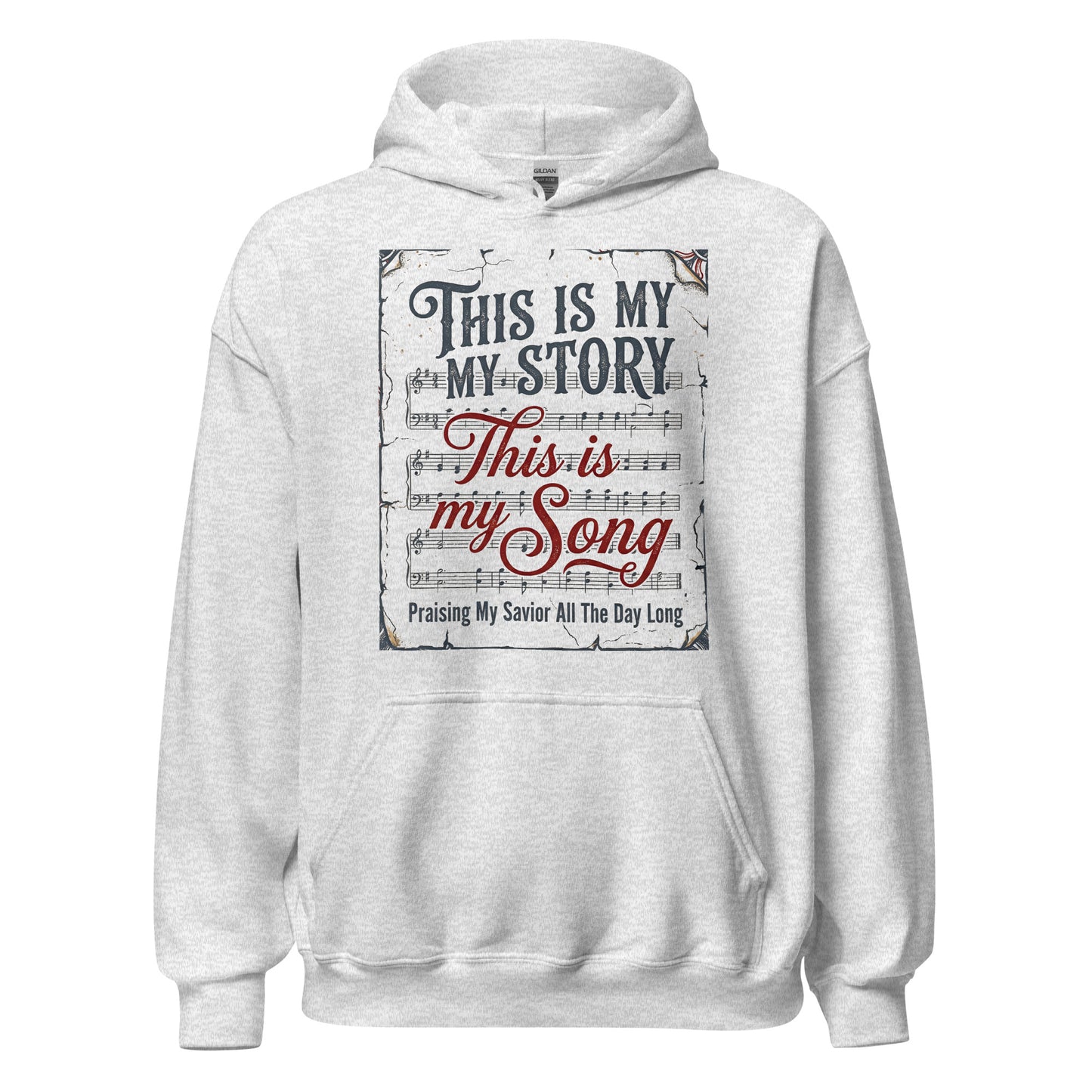 This is My Story this is my song praising my savior all the day long Christian Hoodie