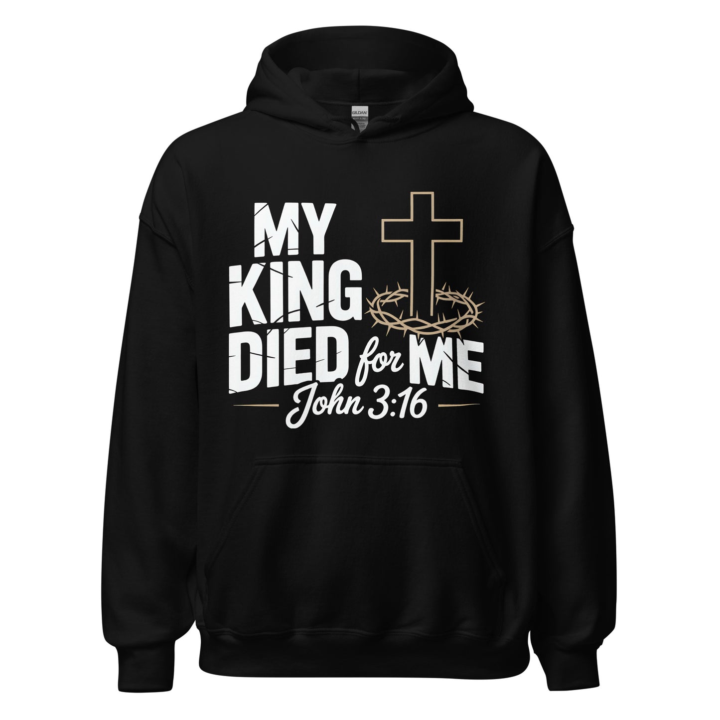 My King Died for Me John 3:16 Christian Hoodie