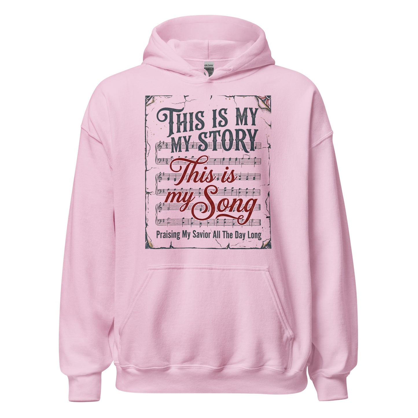 This is My Story this is my song praising my savior all the day long Christian Hoodie