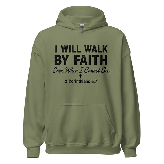  I will Walk By Faith Even When I cannot see Christian hoodie 