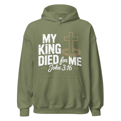 My King Died for Me John 3:16 Christian Hoodie