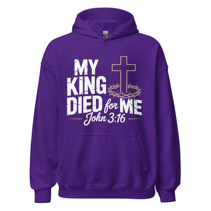 My King Died for Me John 3:16 Christian Hoodie