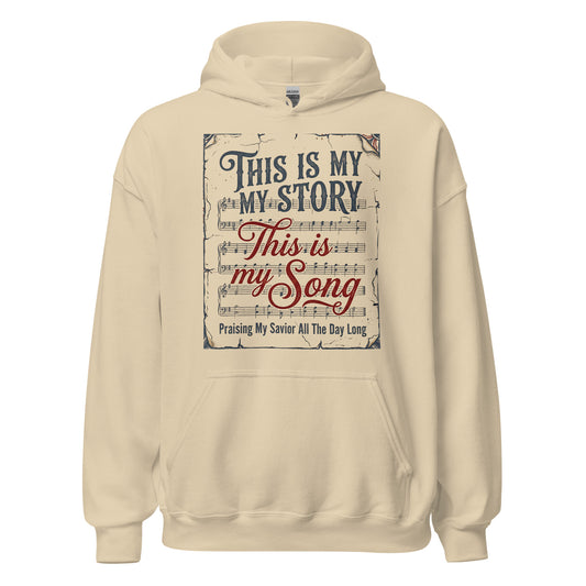 This is My Story this is my song praising my savior all the day long Christian Hoodie