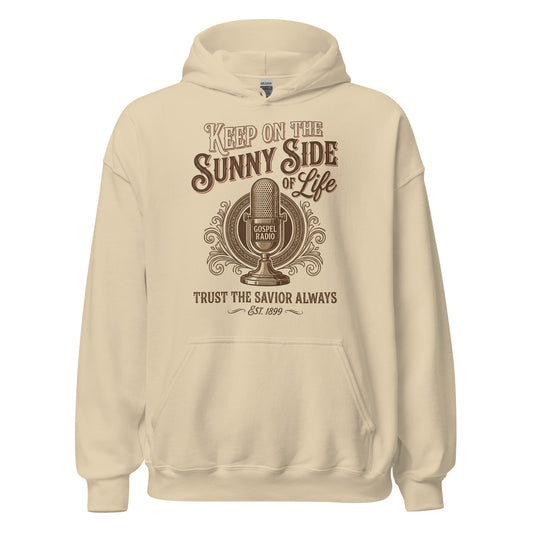 keep on the sunny side of life trust the savior always Christian Hoodie