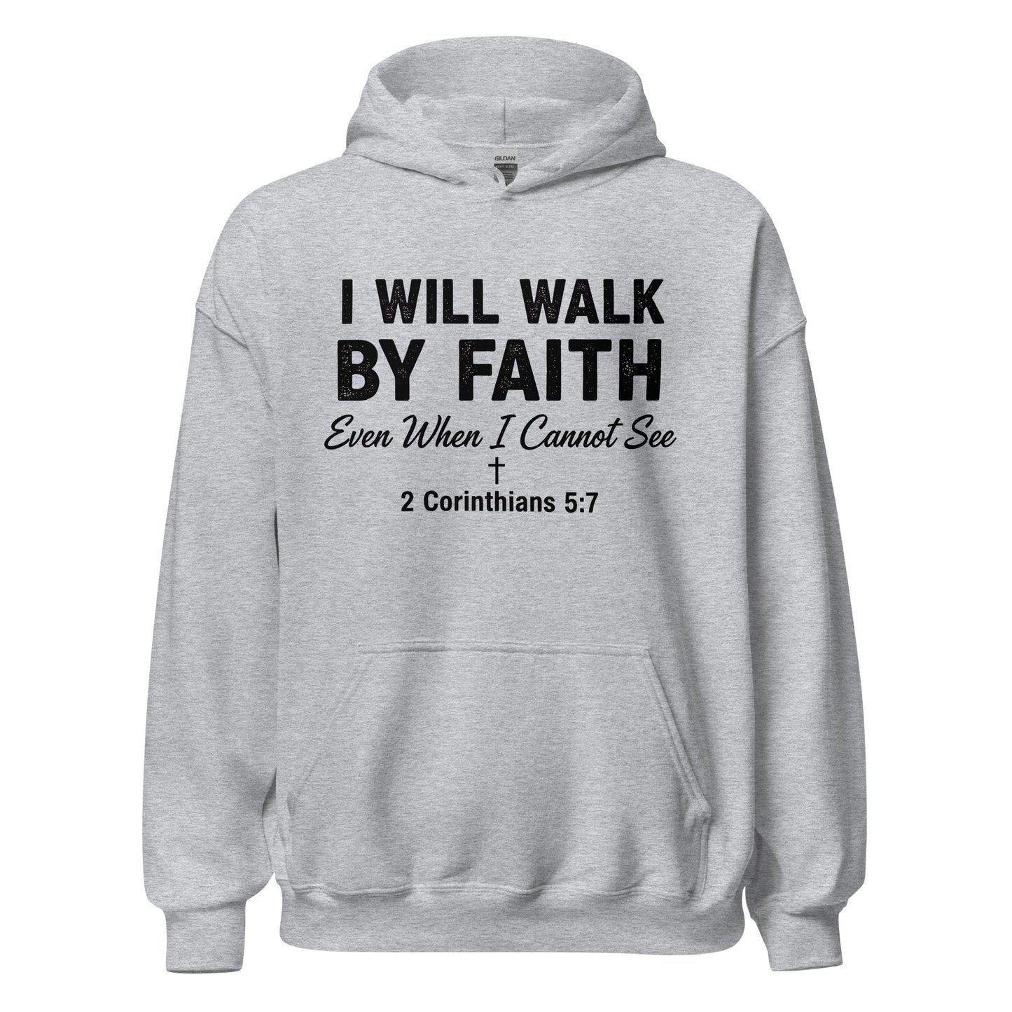  I will Walk By Faith Even When I cannot see Christian hoodie 