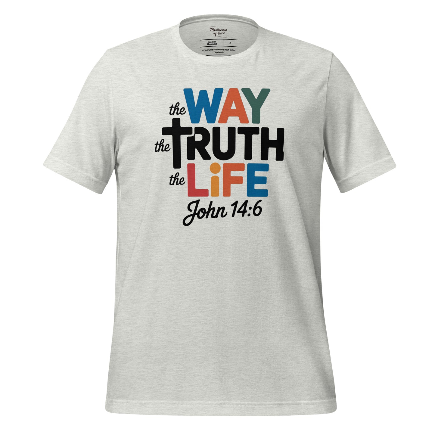  The Way the Truth the life Christian T-shirt John 14:6