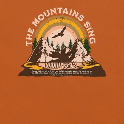 The Mountains Sing  Christian Bible Verse T-Shirt