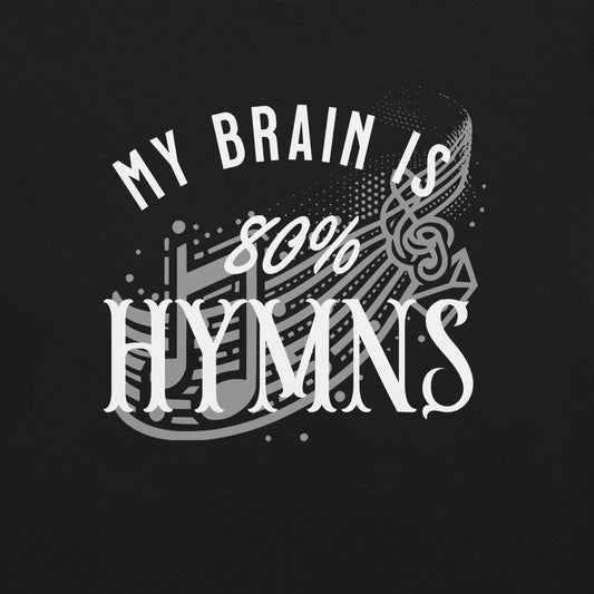 My Brain is 80% Hymns  Christian Bible Verse T-Shirt
