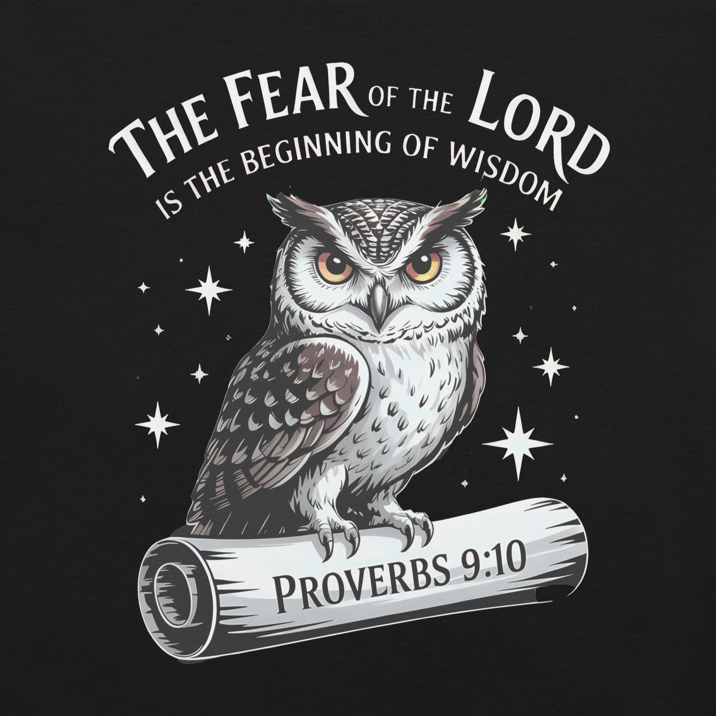 The Fear of the LORD is the beginning of wisdom  Christian Bible Verse T-Shirt