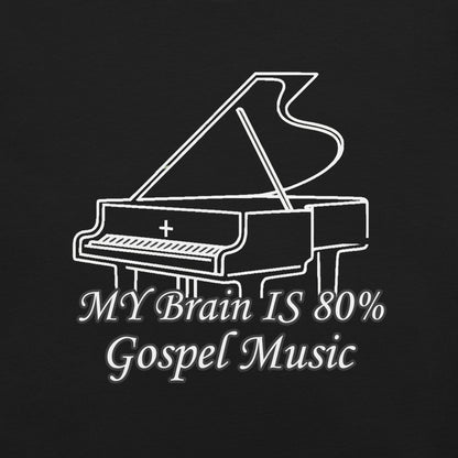 My Brain is 80% Gospel Music  Christian Bible Verse T-Shirt