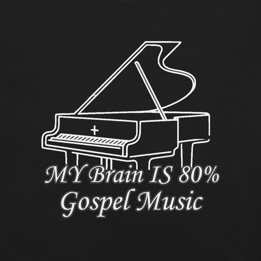 My Brain is 80% Gospel Music  Christian Bible Verse T-Shirt