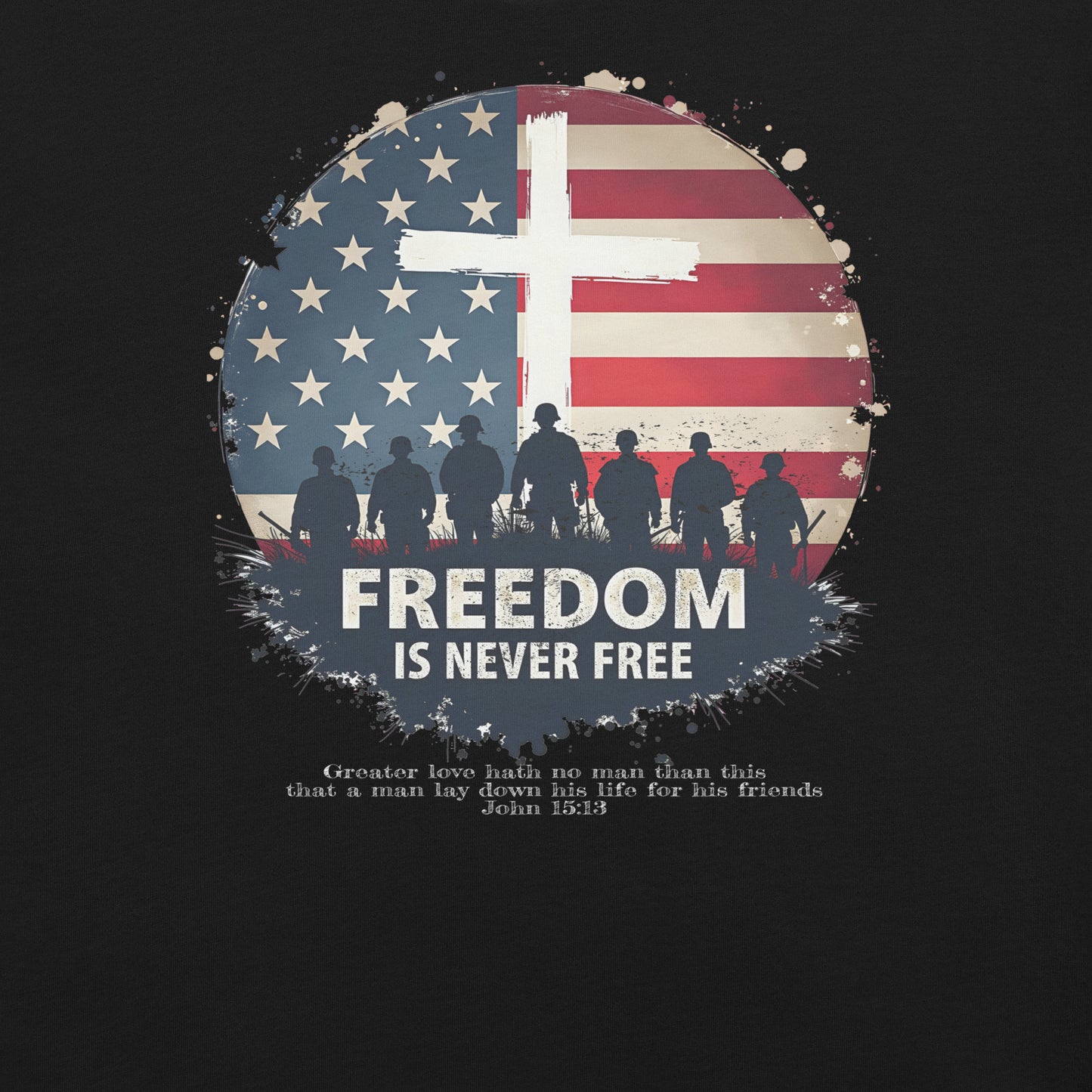 Freedom is Never FREE  Christian Bible Verse T-Shirt
