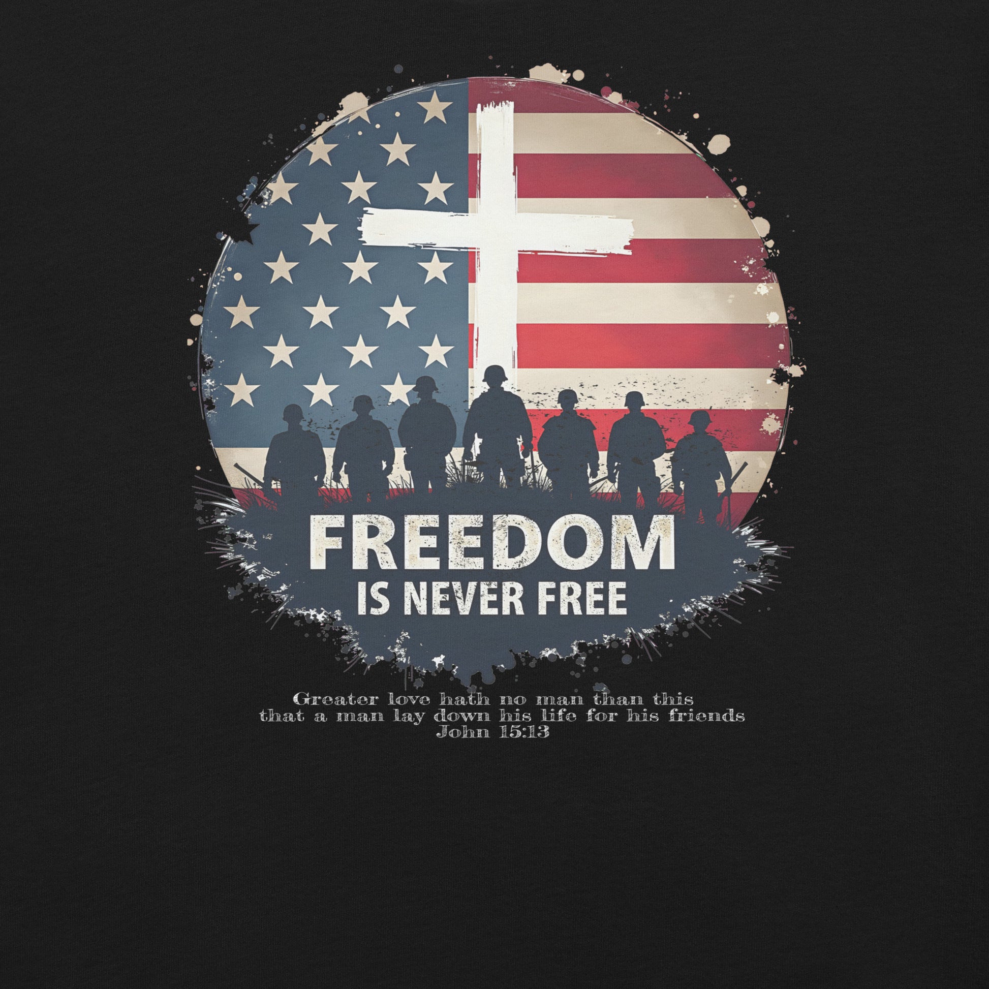 Freedom is Never FREE  Christian Bible Verse T-Shirt