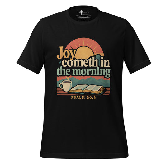 Joy Cometh in The Morning  Christian Bible Verse T Shirt