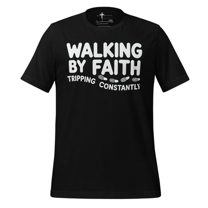 Walking by Faith Tripping Constantly Christian T-shirt 