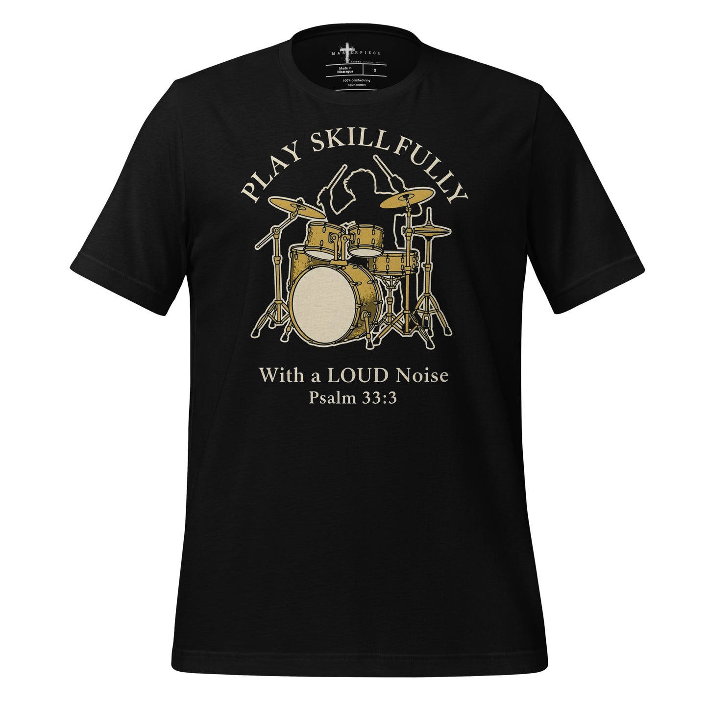 Sing unto him a new song; play skilfully with a loud noise." - Psalm 33:3 christian drum t-shirt