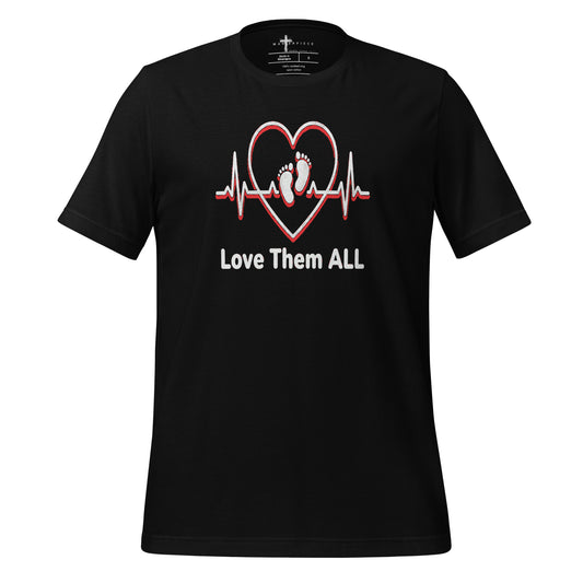 Love Them ALL Pro-Life Christian T-shirt  Psalm 139:13 Sanctity Life