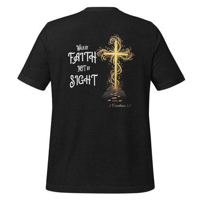 Walk by Faith Not By Sight (Back)  Christian Bible Verse T-Shirt