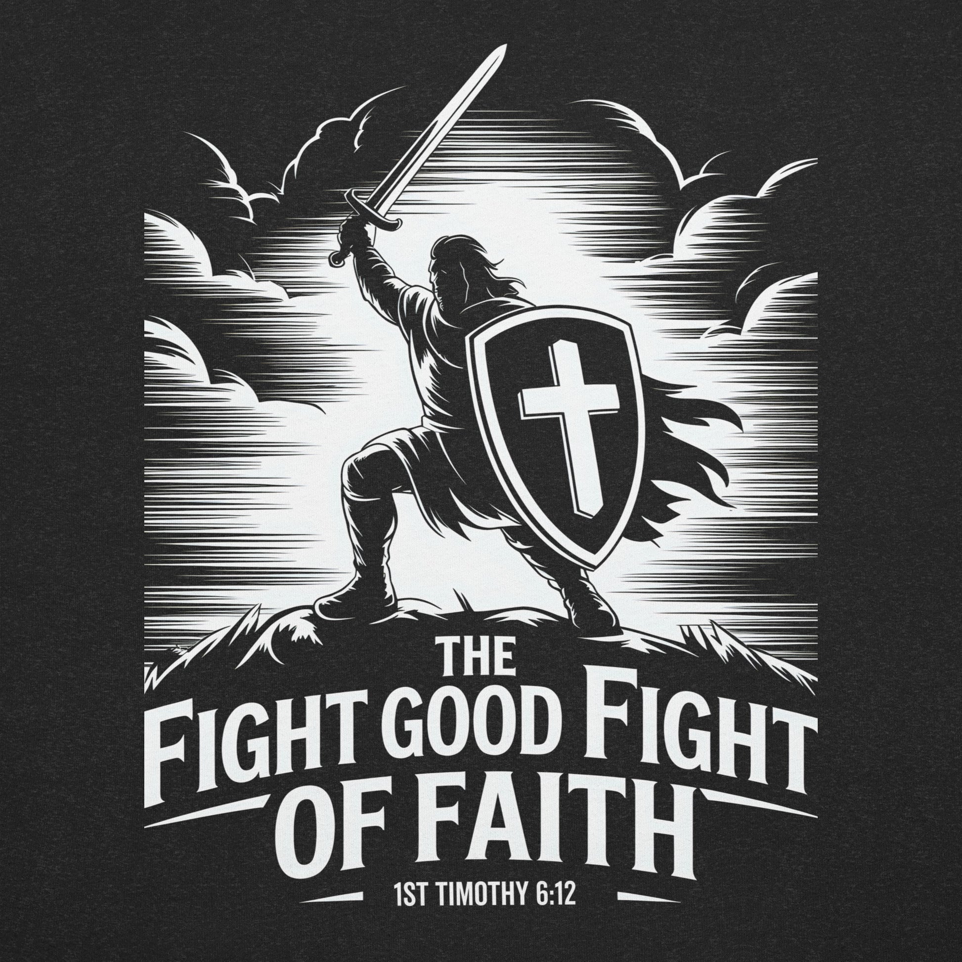 Fight The Good Fight  Christian Bible Verse T-Shirt