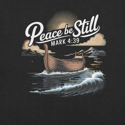 Peace Be Still  Christian Bible Verse T-Shirt