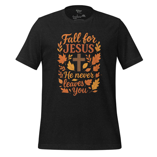 Fall for Jesus He Never Leaves Christian T-shirt Hebrews 13:5 