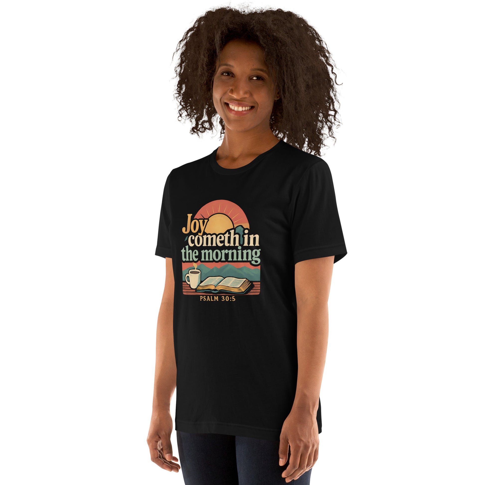 Joy Cometh in The Morning  Christian Bible Verse T Shirt