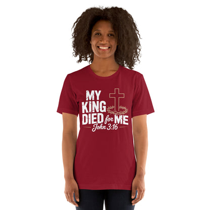 My King Died for Me  Christian Bible Verse T-Shirt