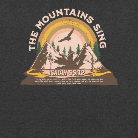 The Mountains Sing  Christian Bible Verse T-Shirt