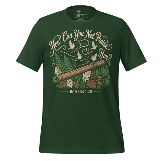 How Can you Not Praise Him Fiddle - Forest - MasterPiece Shirts
