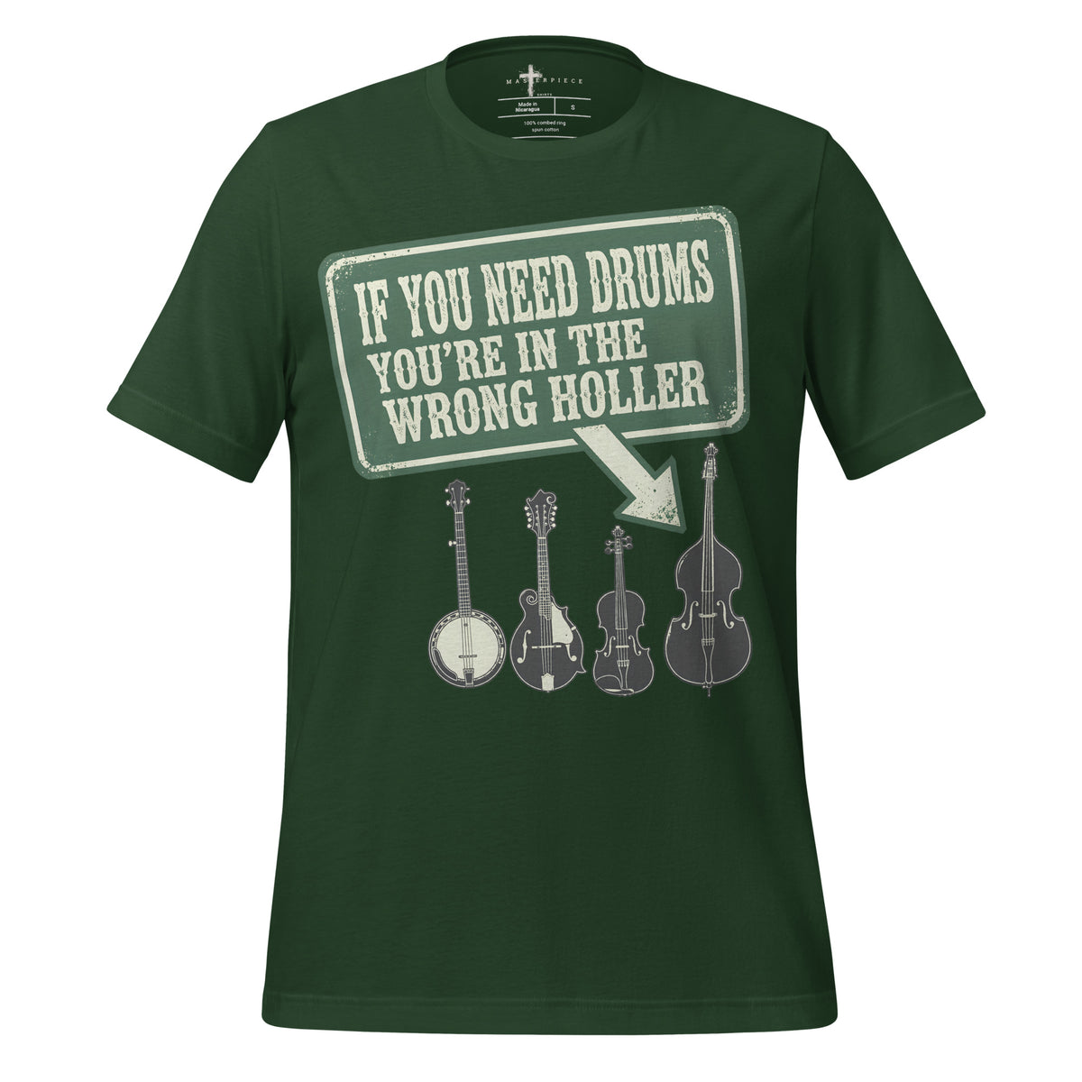 No Drums Wrong Holler - Forest - MasterPiece Shirts