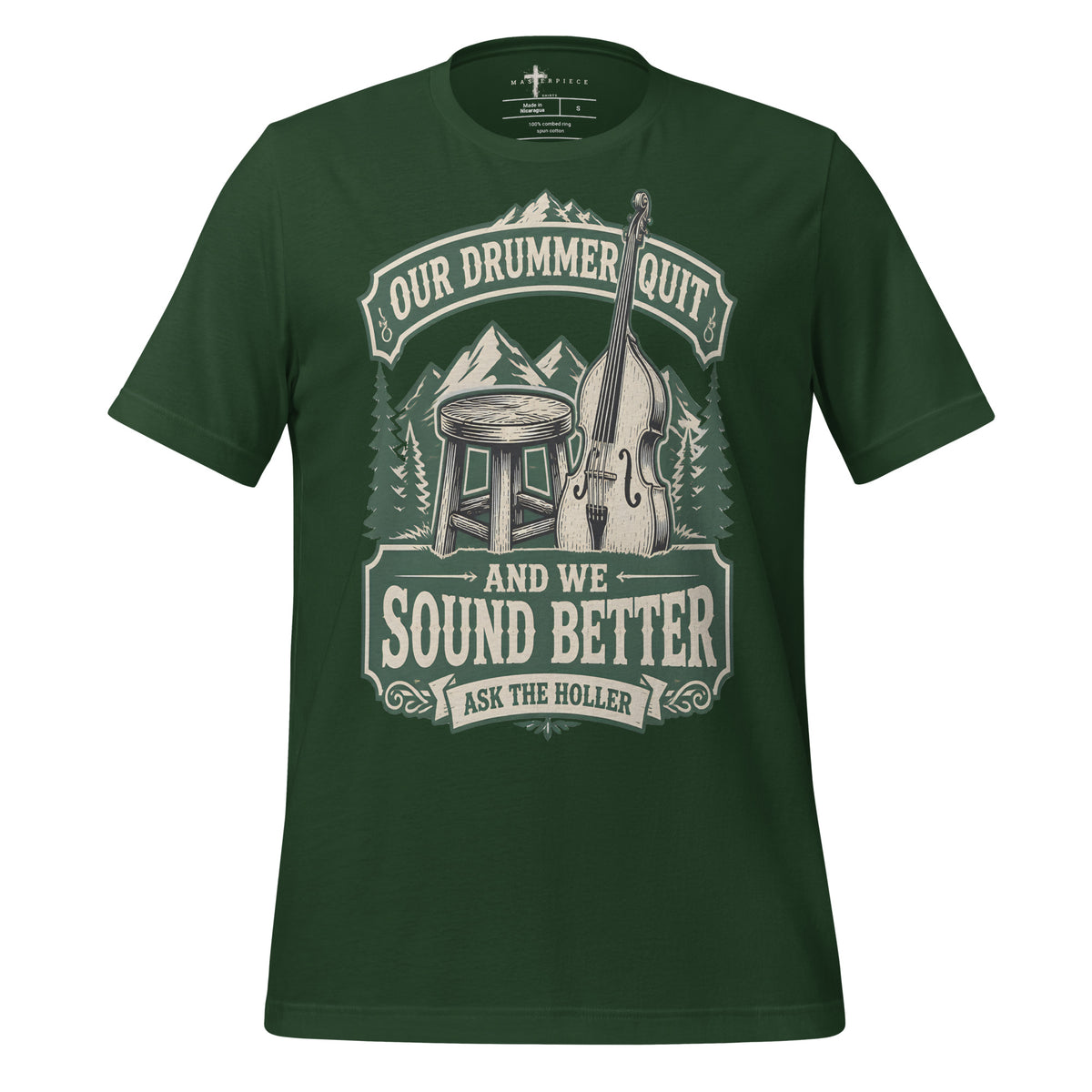 Our Drummer Quit Stand Up Bass - Forest - MasterPiece Shirts