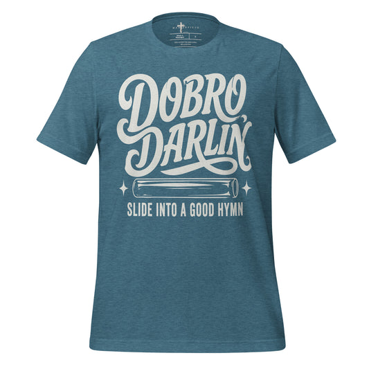 Dobro Darlin Hymn - Teal - MasterPiece Shirts