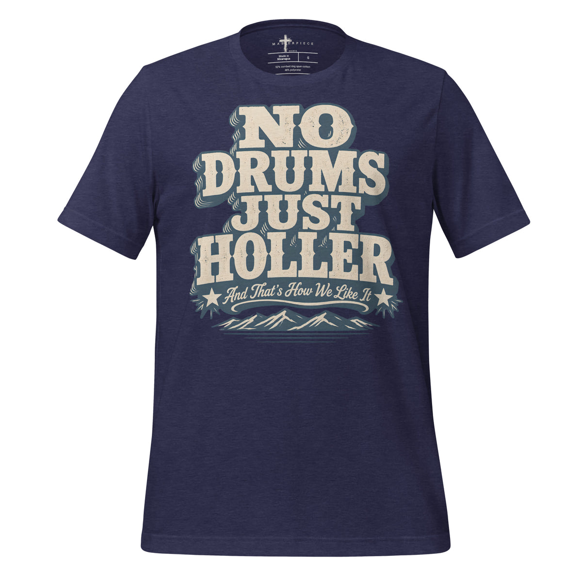 No Drums Just Holler - Navy - MasterPiece Shirts