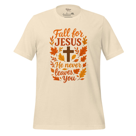 Fall for Jesus He Never Leaves Christian T-shirt Hebrews 13:5 