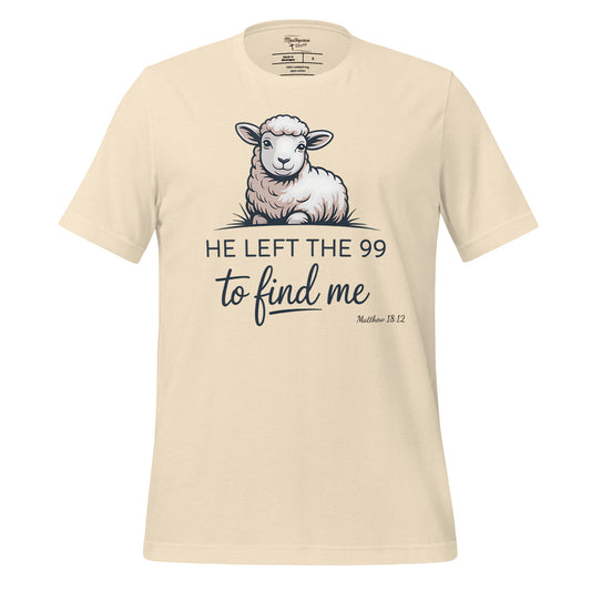  he left the 99 to find me Christian T-shirt  matthew 18:12