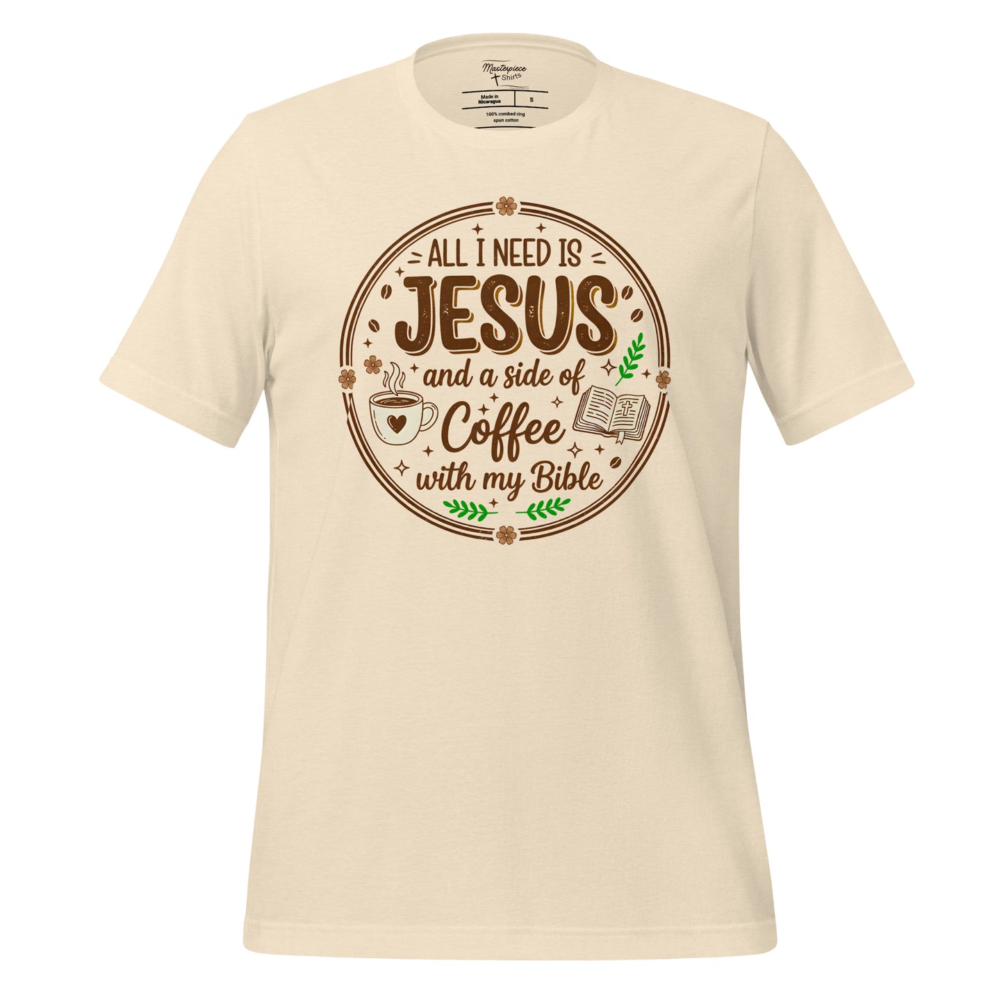 All I need is Jesus a side of coffee and my bible Christian T-shirt