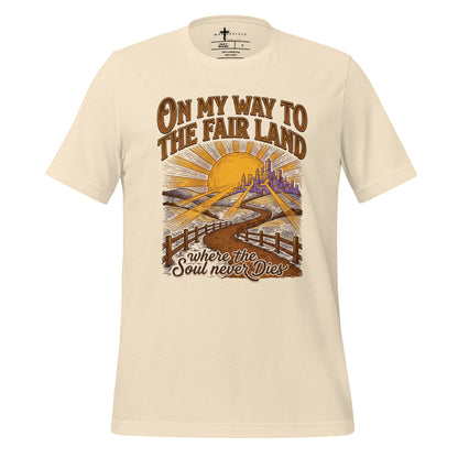 on My way to the Fair Land where the soul never dies Christian T-shirt celebrating the beloved bluegrass gospel classic.