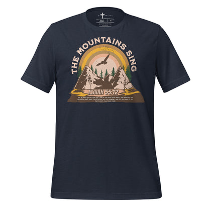 The Mountains Sing  Christian Bible Verse T-Shirt