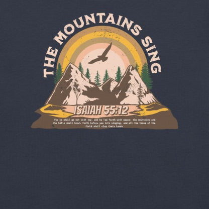The Mountains Sing  Christian Bible Verse T-Shirt
