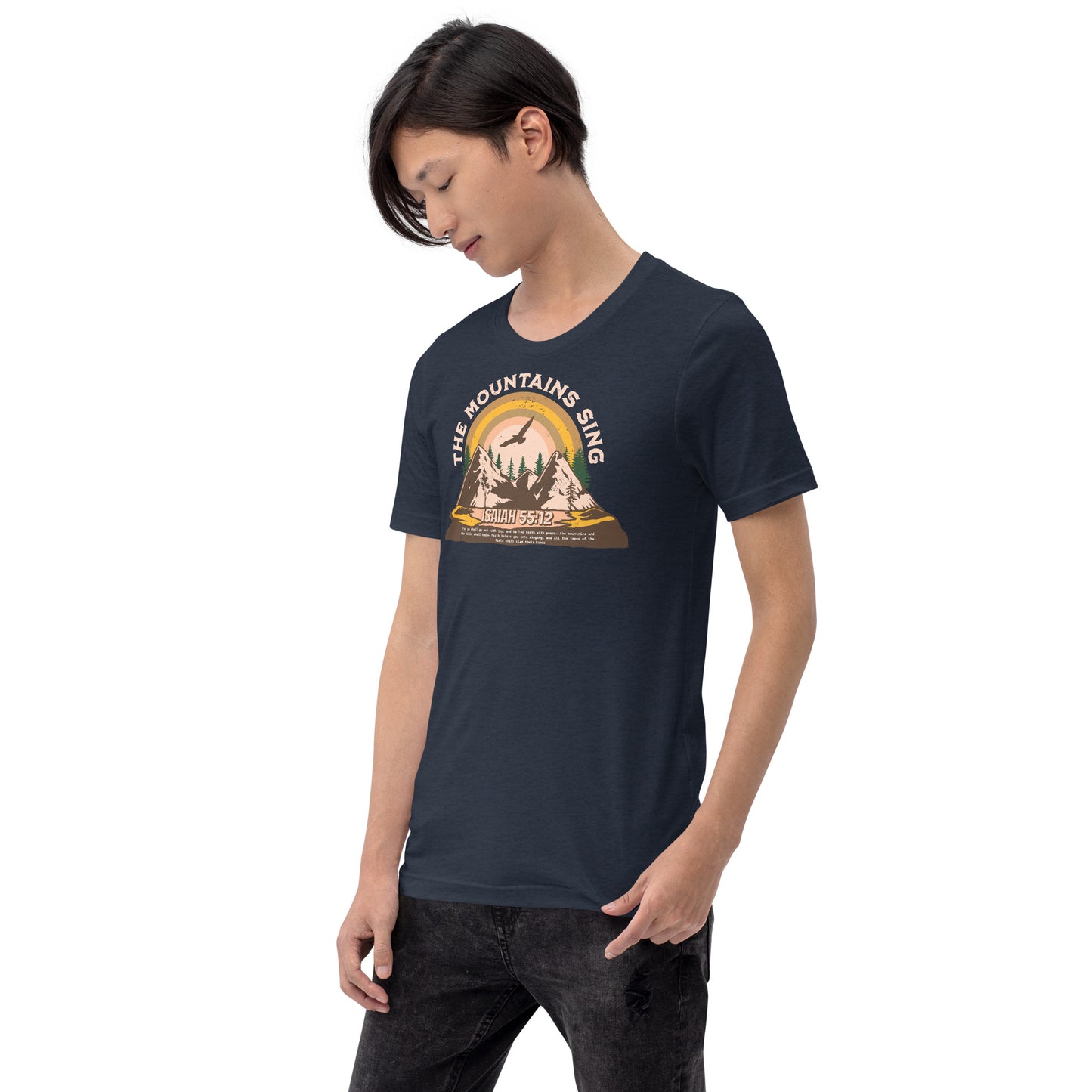 The Mountains Sing  Christian Bible Verse T-Shirt
