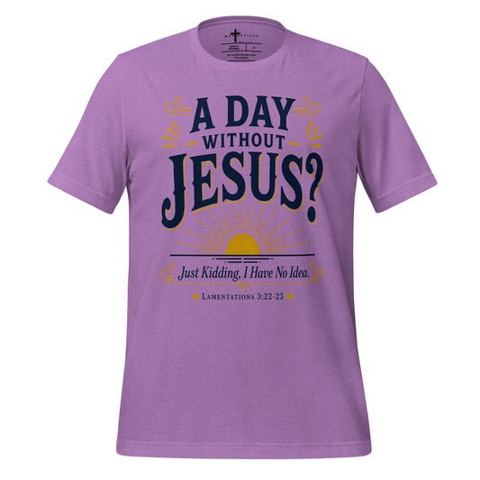 Day Without Jesus Kidding - Purple - MasterPiece Shirts