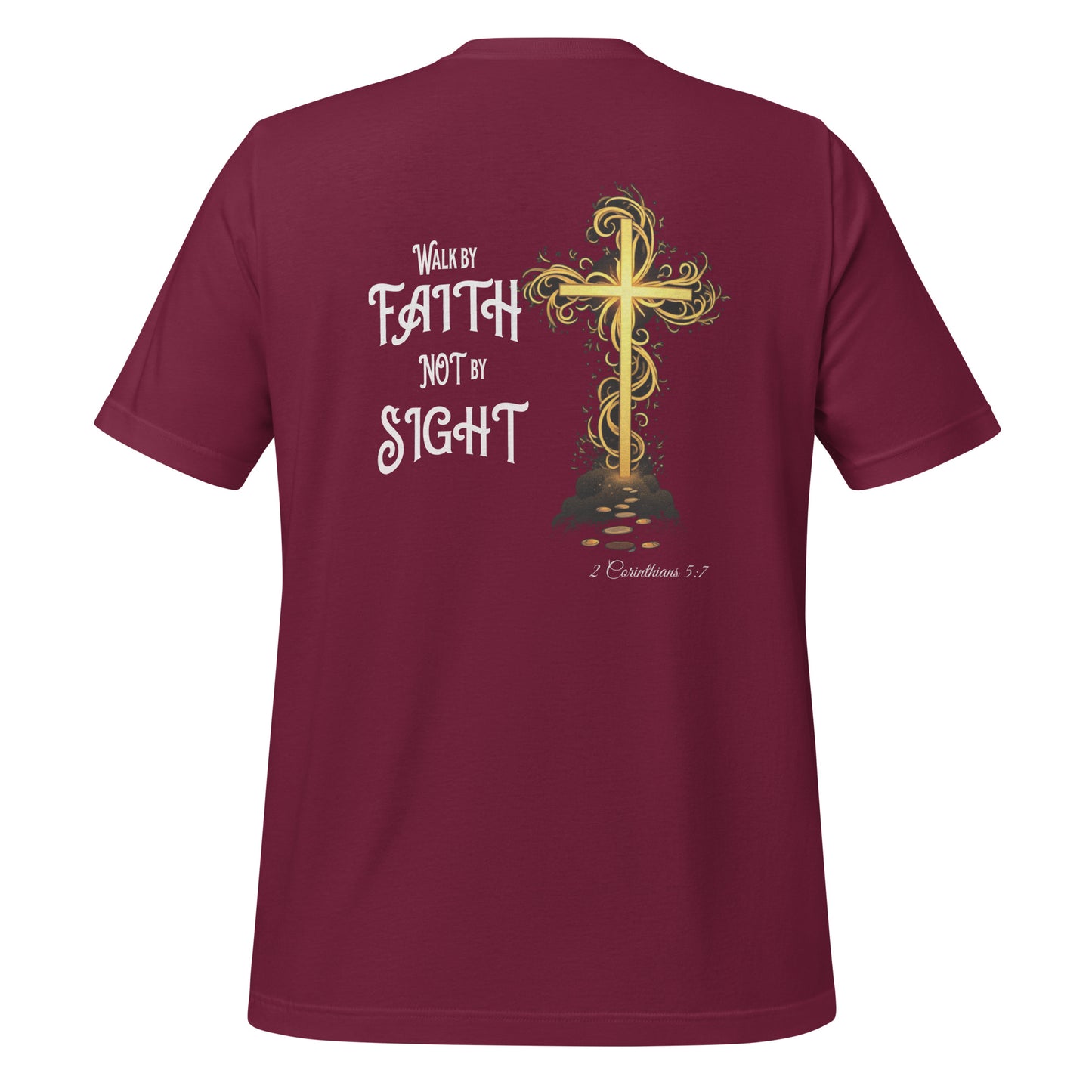 Walk by Faith Not By Sight (Back)  Christian Bible Verse T-Shirt