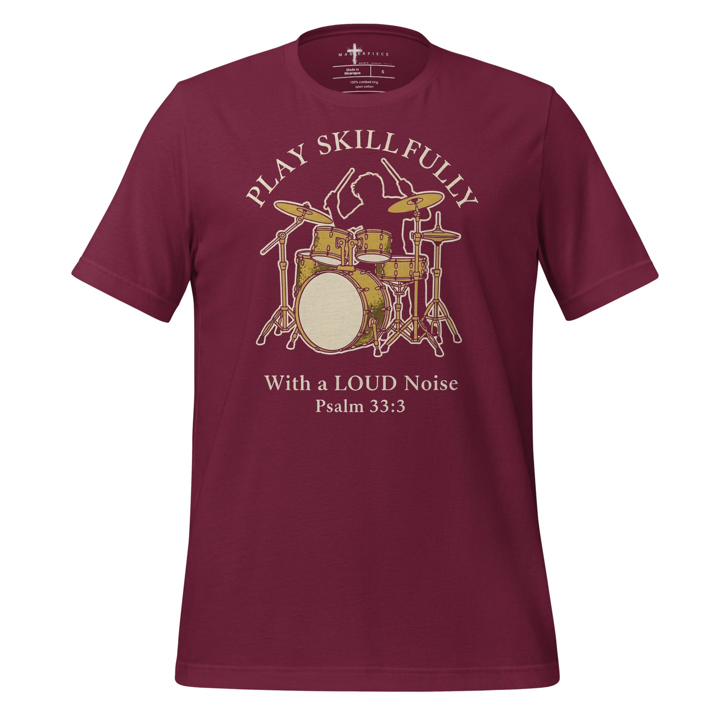 Sing unto him a new song; play skilfully with a loud noise." - Psalm 33:3 christian drum t-shirt