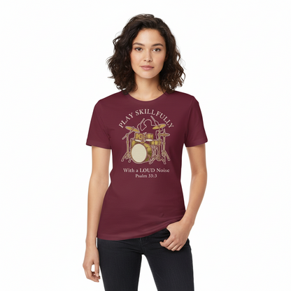 Sing unto him a new song; play skilfully with a loud noise." - Psalm 33:3 christian drum t-shirt