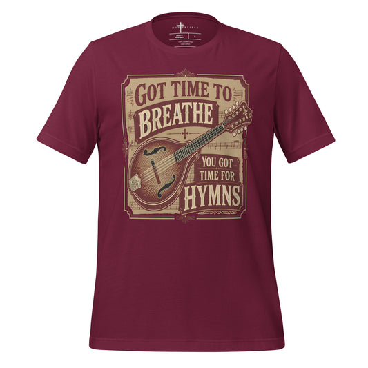 Got Time to Breath Hymns - Maroon - MasterPiece Shirts